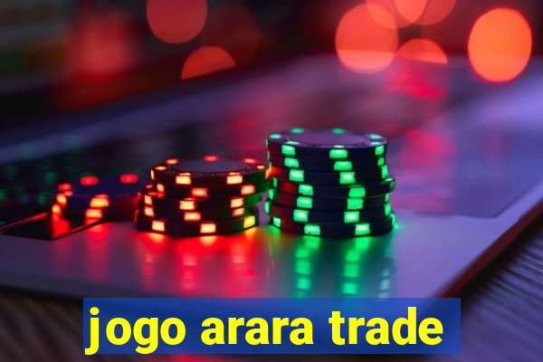 jogo arara trade